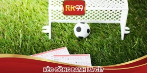 Kèo Đồng Banh Là Gì? Khám Phá Cách Săn Kèo Chuẩn Chỉnh